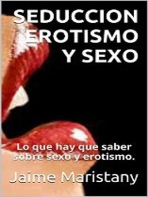 cover image of Seducción, Erotismo y Sexo